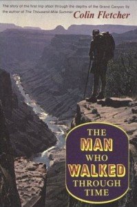 The Man Who Walked through Time by Colin Fletcher