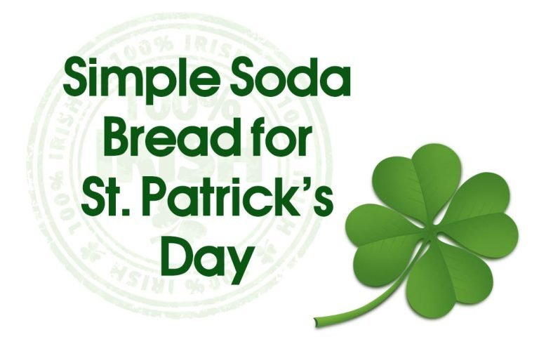 Simple Soda Bread for St. Patrick’s Day