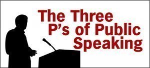 The Three P's of Public Speaking