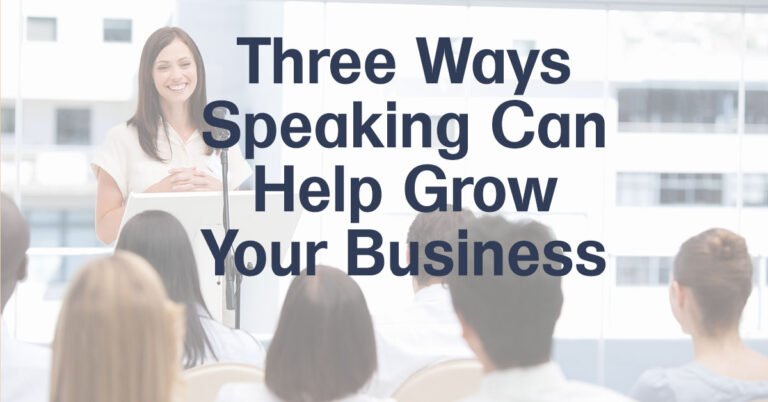 Three Ways Speaking Can Help Grow Your Business