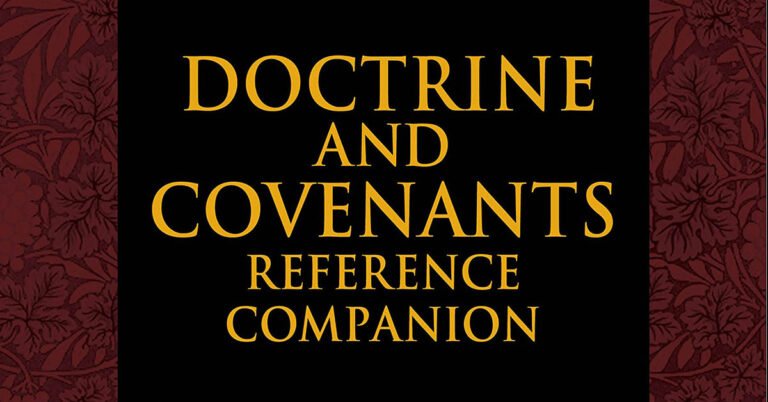 Enhance Your Study of Church History with the Doctrine and Covenants Reference Companion