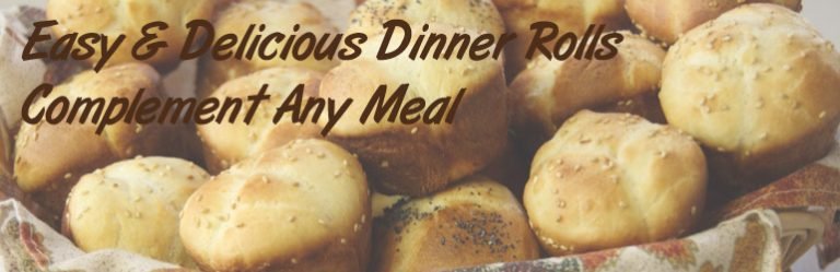 Easy & Delicious Dinner Rolls Complement Any Meal