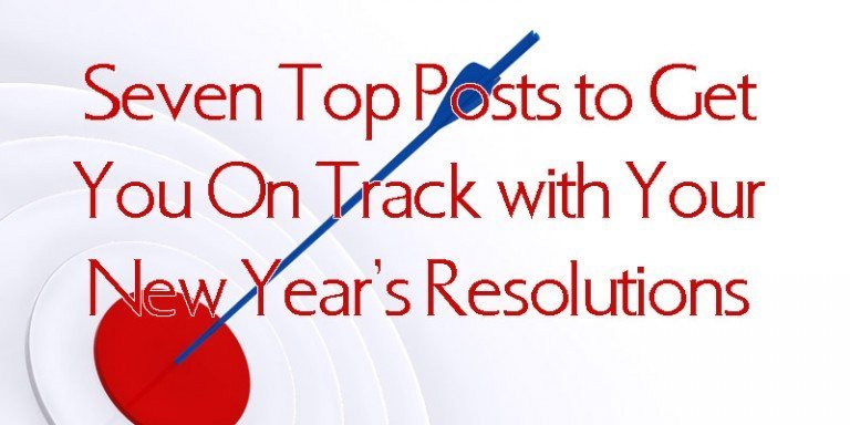 7 Top Posts to Get You On Track with Your New Year’s Resolutions