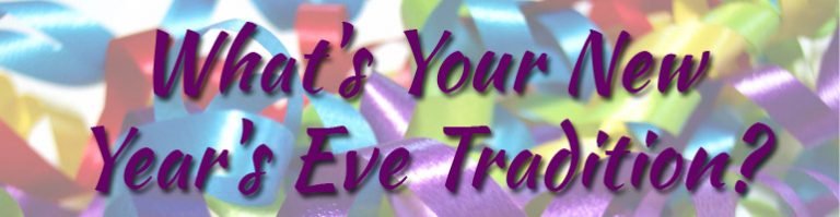 What’s Your New Year’s Eve Tradition?