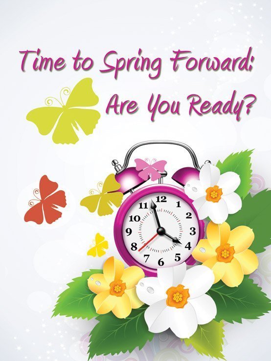 Time to Spring Forward: Are You Ready?