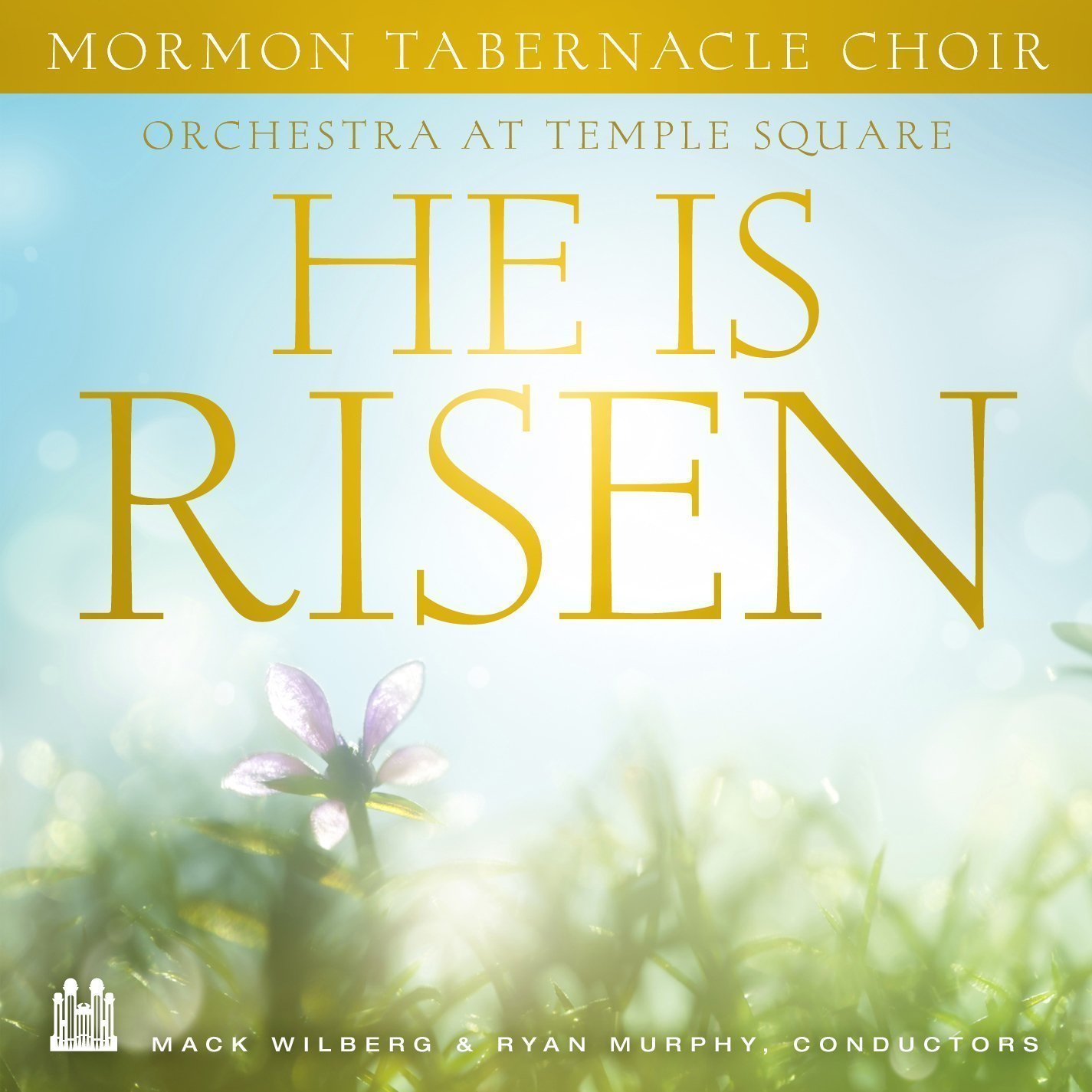 he is risen mormon tabernacle choir and orchestra at temple square