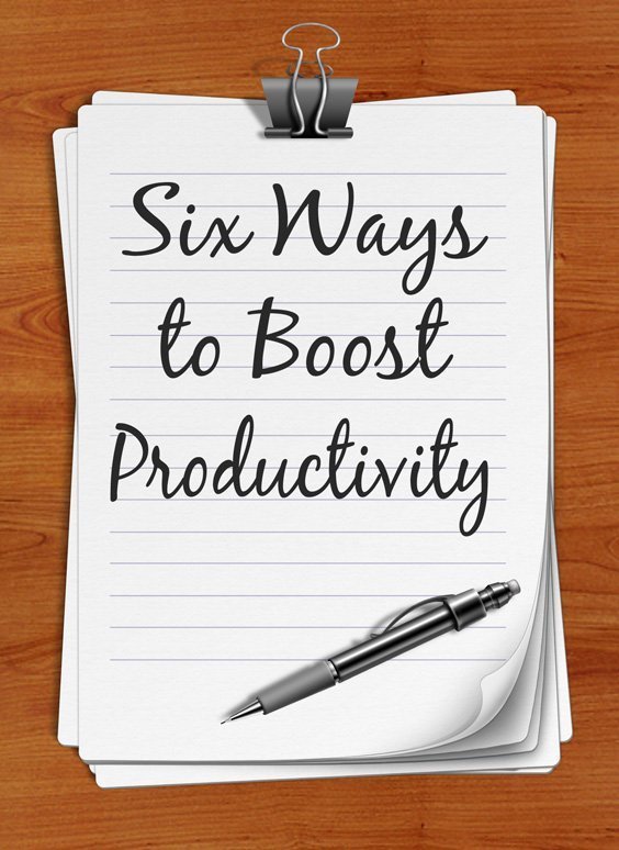 6 Ways to Boost Productivity–Infographic