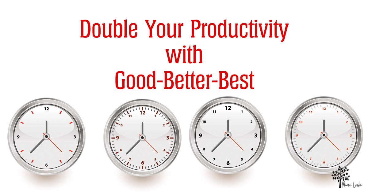 double your productivity with good better best