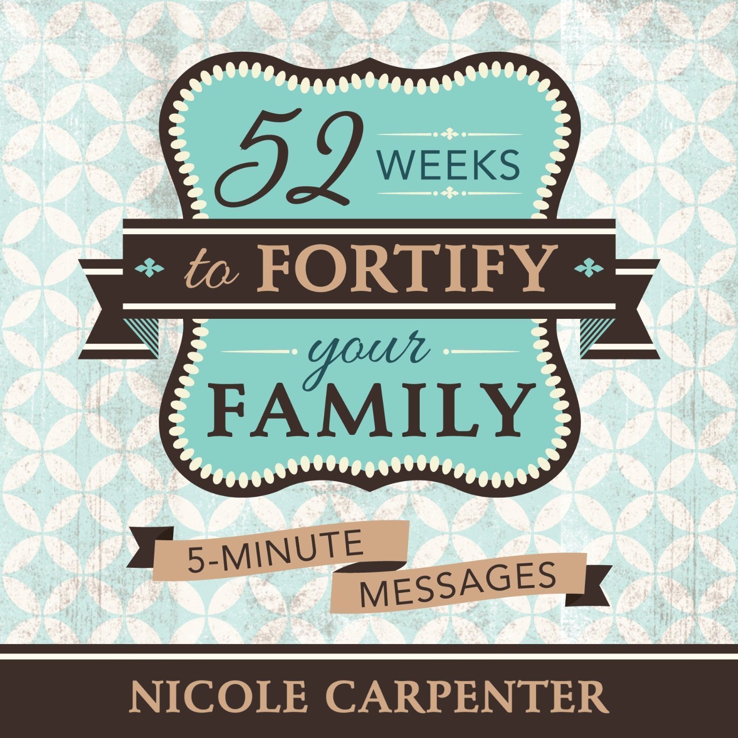 52 Weeks to Fortify Your Family
