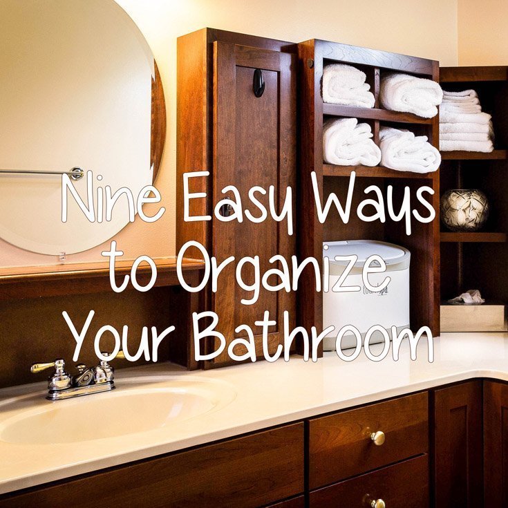 Nine Easy Ways to Organize Your Bathroom