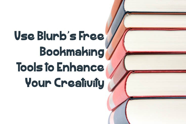 Use Blurb’s Free Bookmaking Tools to Enhance Your Creativity