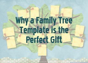 Why a Family Tree Template is the Perfect Gift
