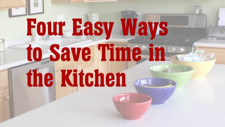 4 Easy Ways to Save Time in the Kitchen