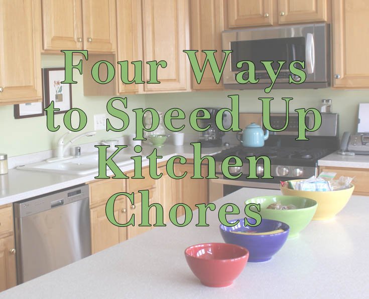 4 Ways to Speed Up Kitchen Chores