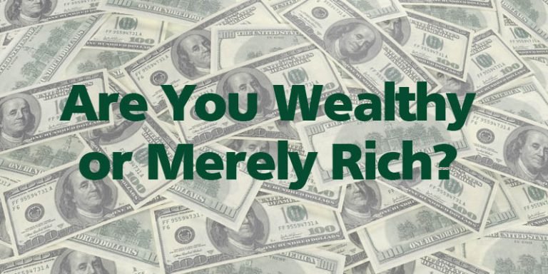 Are you Wealthy or Merely Rich? Finding Financial Freedom