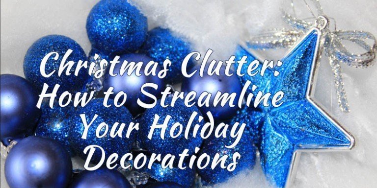 Christmas Clutter: How to Streamline Your Holiday Decorations
