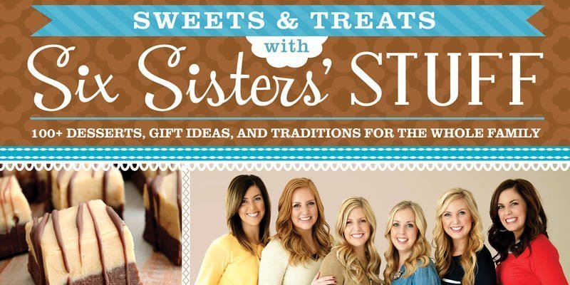 Six Sisters Stuff, Sweets and Treats