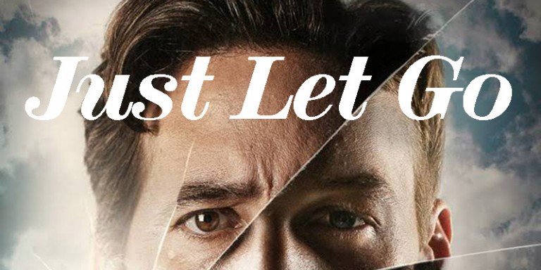 “Just Let Go” Movie Explores Justice, Mercy & Forgiveness