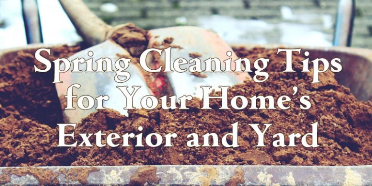 Spring Cleaning Tips for Your Home’s Exterior and Yard