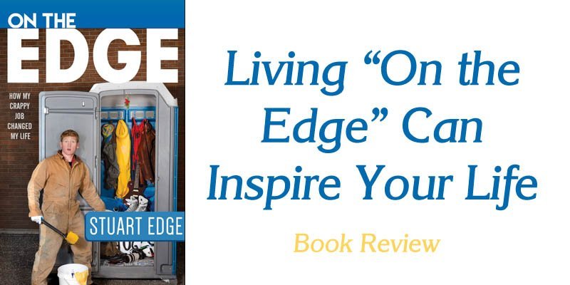 Living “On the Edge” Can Inspire Your Life