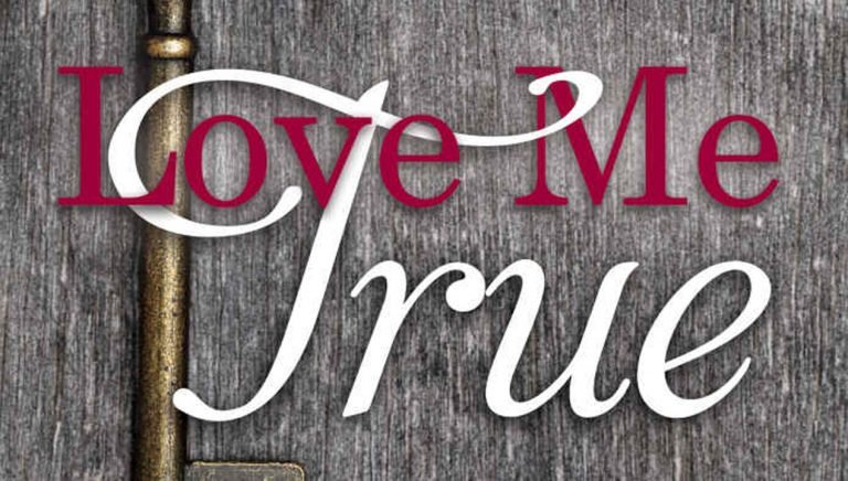 “Love Me True” for a Better Relationship