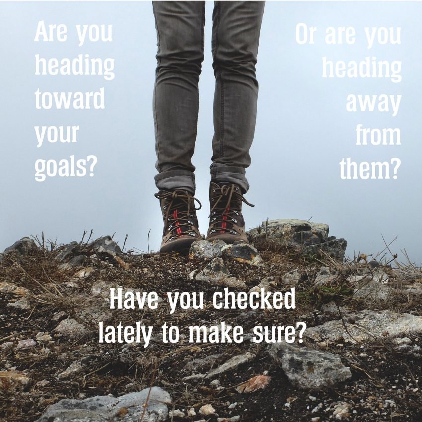 are you heading toward your goals