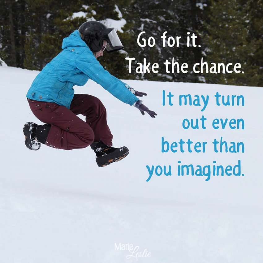 Go for it. Take the chance. It may turn out even better than you imagined.