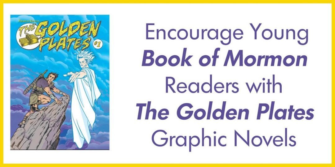 Encourage Young “Book of Mormon” Readers with “The Golden Plates” Graphic Novels