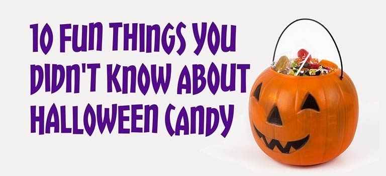 10 Fun Things You Didn’t Know About Halloween Candy