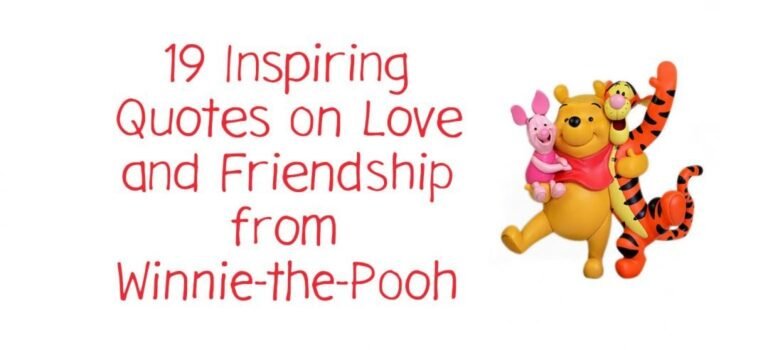 19 Inspiring Quotes on Love and Friendship from Winnie-the-Pooh