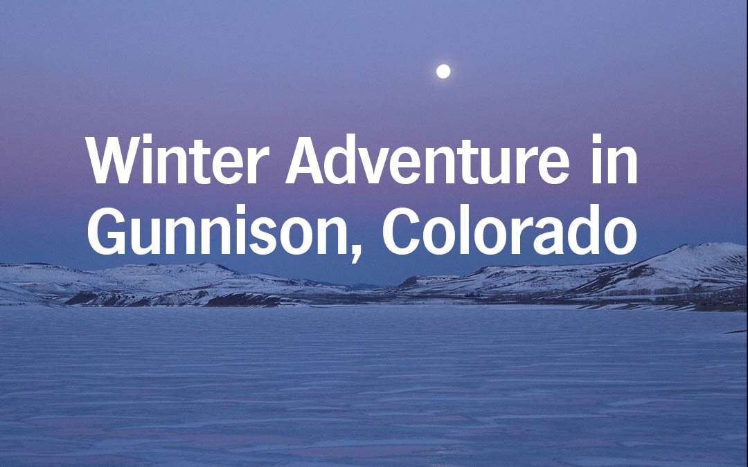 Winter Adventure in Gunnison Colorado