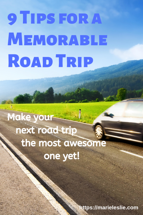 9 Tips for a Memorable Road Trip--in A Good Way