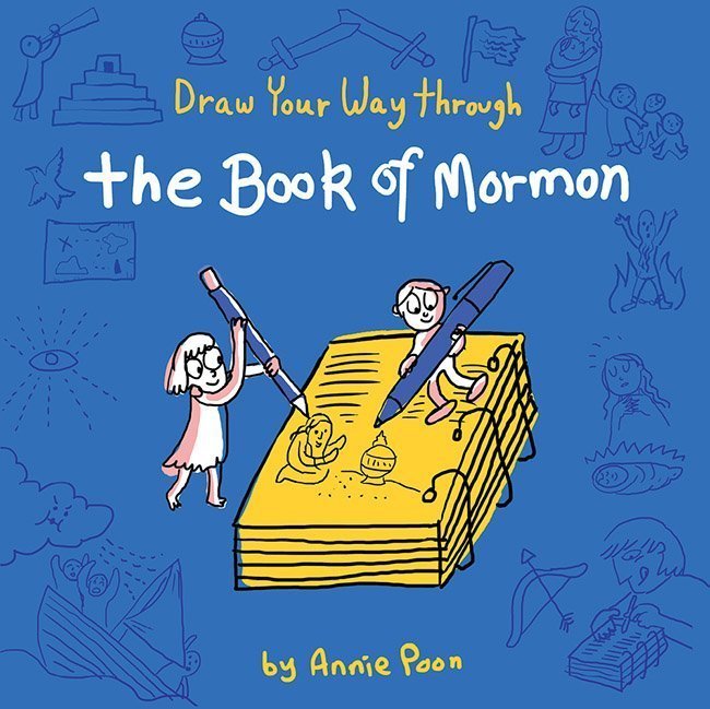 Draw Your Way Through the Book of Mormon by Annie Poon