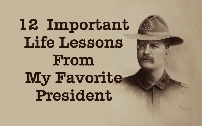 12  Important Life Lessons From My Favorite President