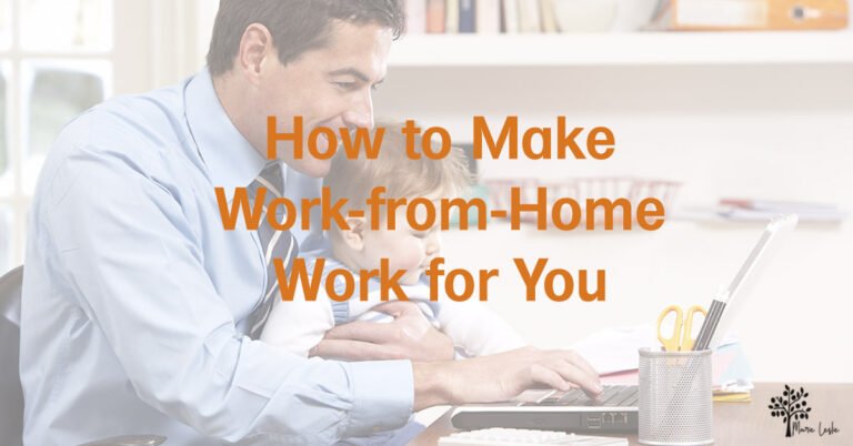 How to Make Work-from-Home Work for You