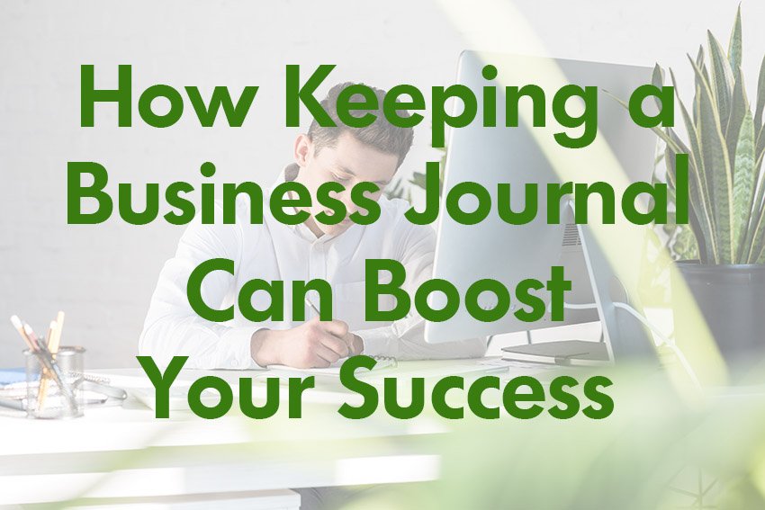 How Keeping a Business Journal Can Boost Your Success -dp
