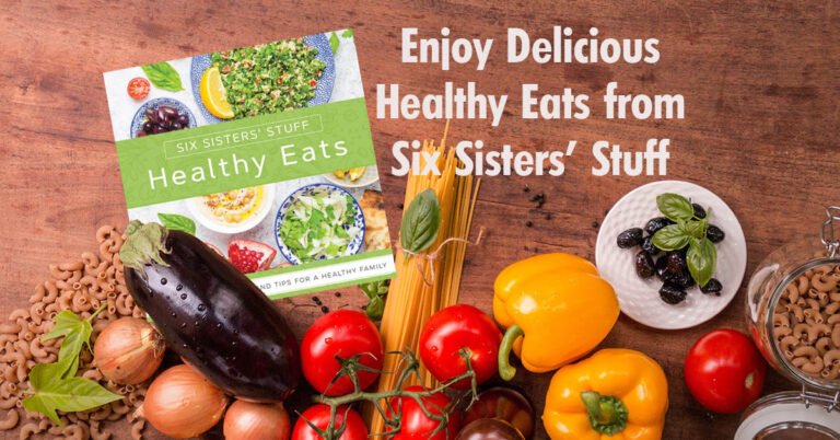 Enjoy Delicious Healthy Eats from Six Sisters’ Stuff