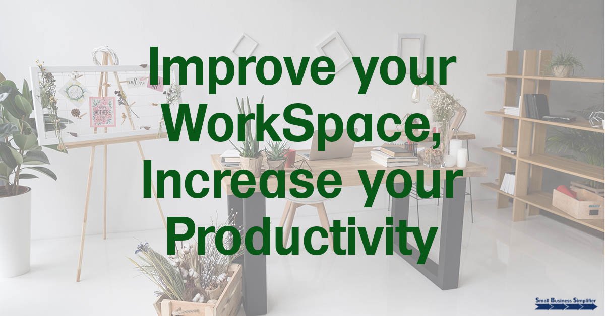 Improve your WorkSpace, Increase your Productivity
