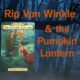 RIP VAN WINKLE and the Pumpkin Lantern header