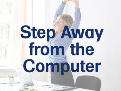 Step Away from the Computer