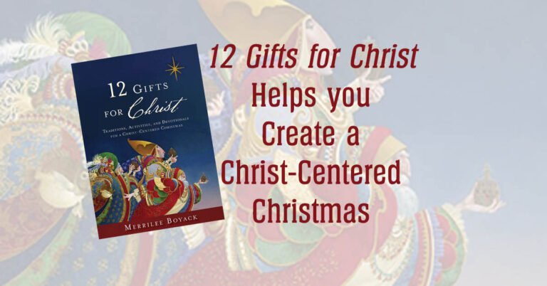 “12 Gifts for Christ” Helps you Create a Christ-Centered Christmas