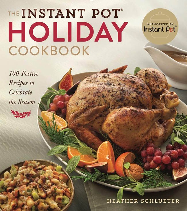 The Instant Pot Holiday Cookbook