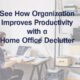 See How Organization Improves Productivity with a Home Office Declutter
