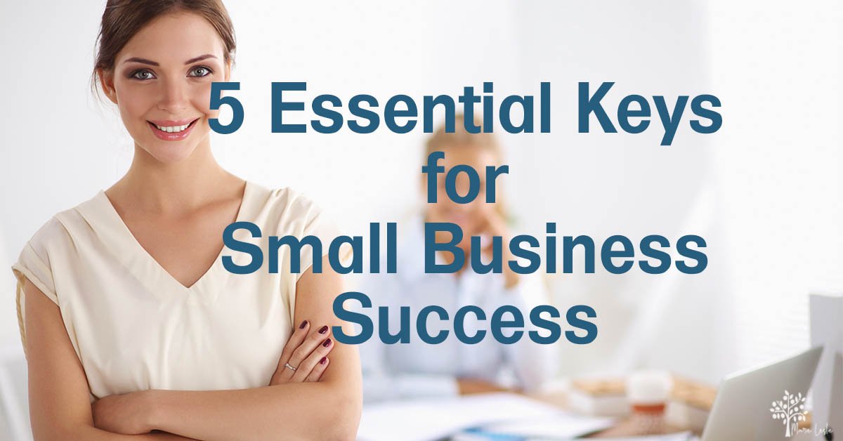5 Essential Keys for Small Business Success